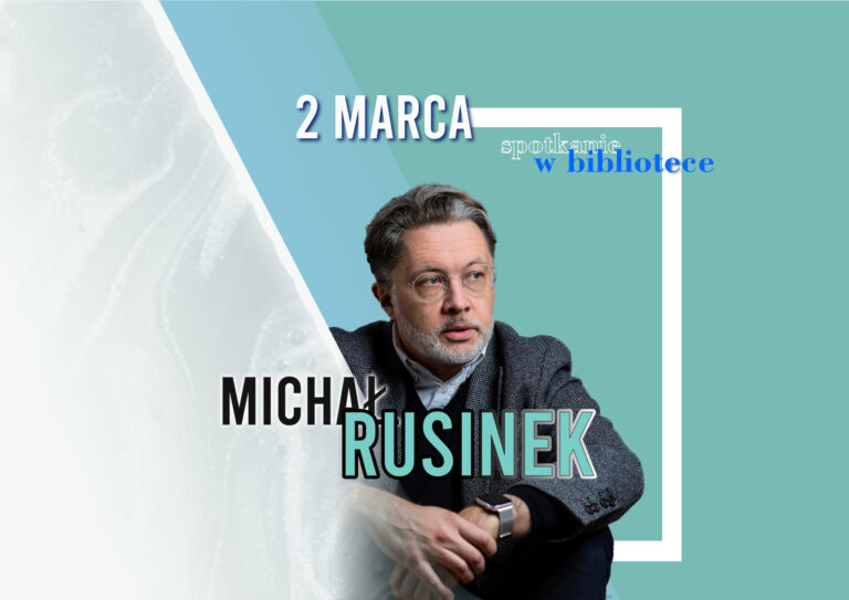 MICHAŁ RUSINEK – gościem biblioteki