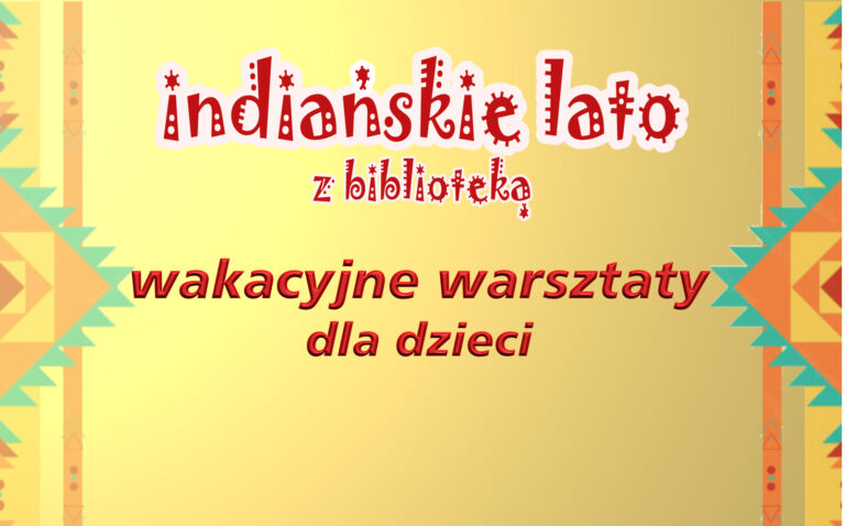 INDIAŃSKIE LATO              Z BIBLIOTEKĄ!